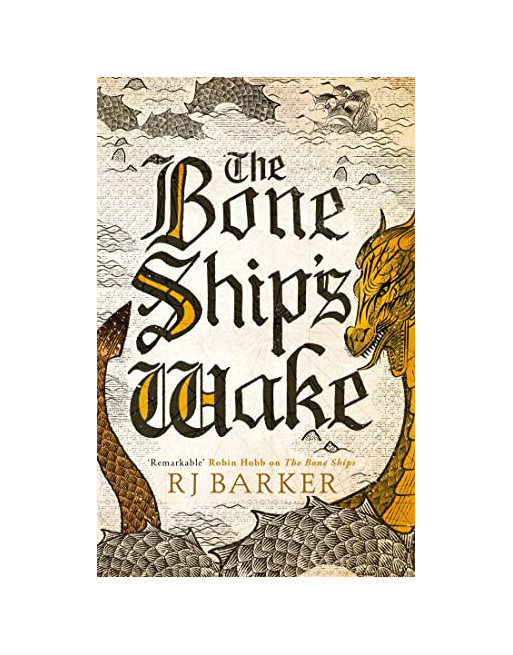 The Bone Ship's Wake : Book 3 of the Tide Child Trilogy PB