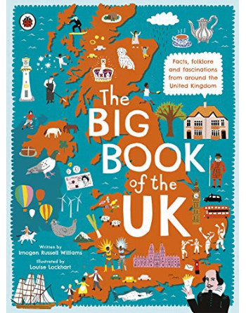 The Big Book of the UK : Facts, folklore and fascinations from around the United Kingdom