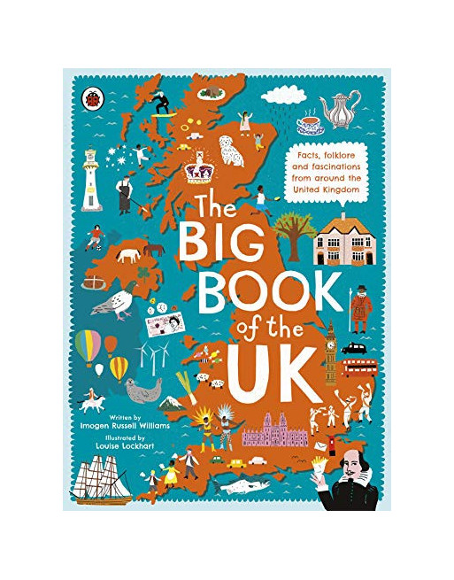 The Big Book of the UK : Facts, folklore and fascinations from around the United Kingdom