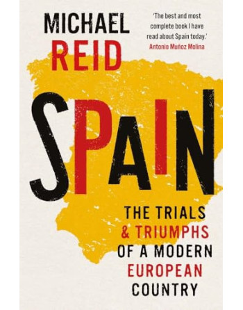 Spain : The Trials and Triumphs of a Modern European Country