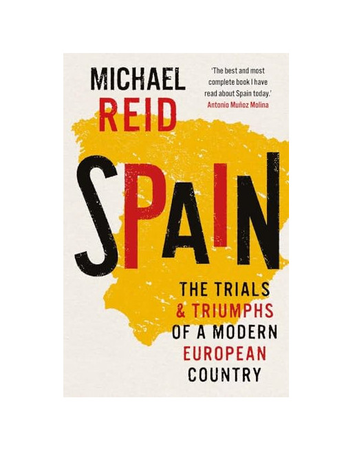 Spain : The Trials and Triumphs of a Modern European Country