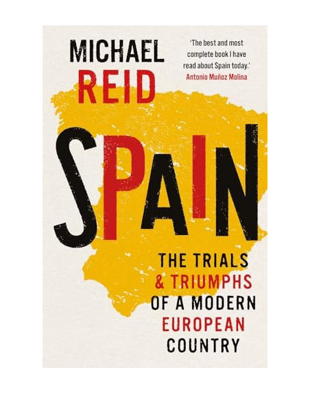 Spain : The Trials and Triumphs of a Modern European Country