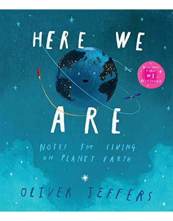 Here We Are : Notes for Living on Planet Earth PB