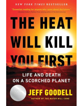 The Heat Will Kill You First : Life and Death on a Scorched Planet