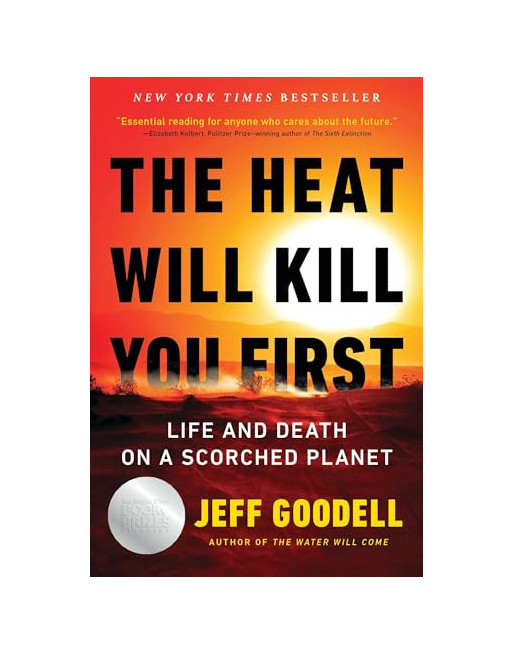 The Heat Will Kill You First : Life and Death on a Scorched Planet