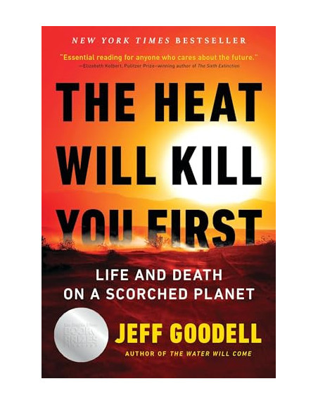 The Heat Will Kill You First : Life and Death on a Scorched Planet