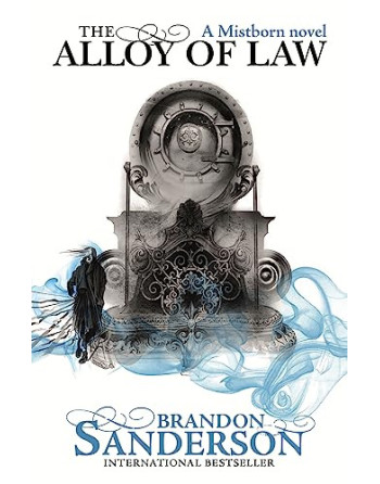 The Alloy of Law : A Mistborn Novel 4