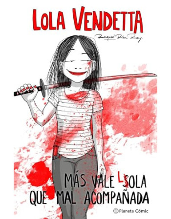 Lola Vendetta : más vale Lola que mal acompañada