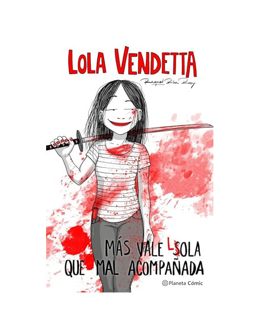 Lola Vendetta : más vale Lola que mal acompañada