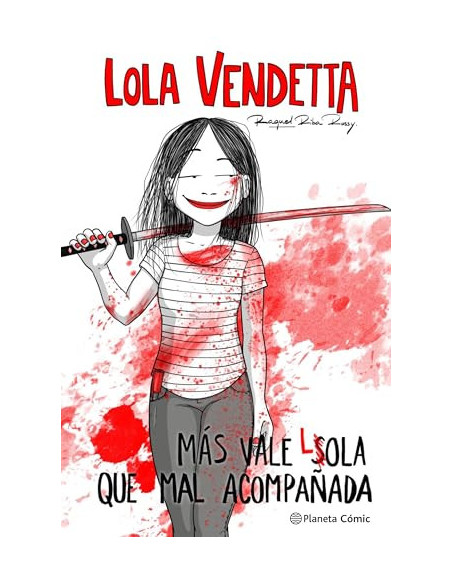 Lola Vendetta : más vale Lola que mal acompañada