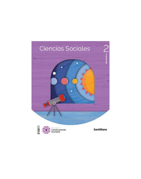 Ciencias sociales, 2 primaria, construyendo mundos