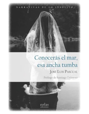 Conocerás el mar, esa ancha tumba