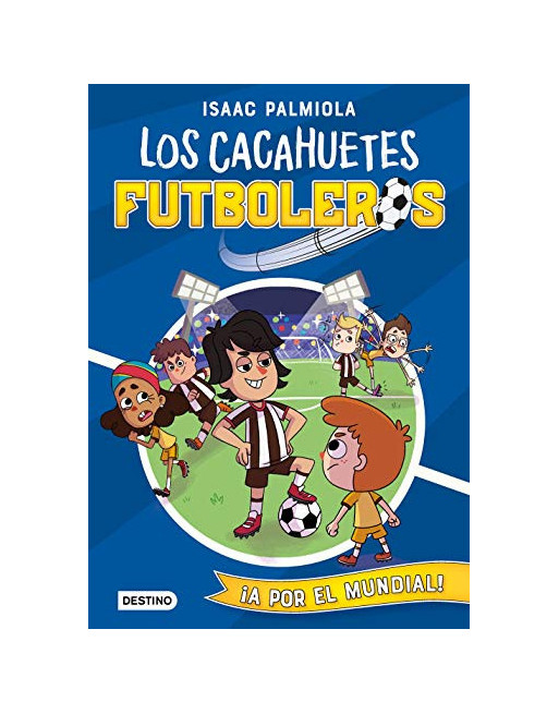 Los cacahuetes futboleros 4 ¡A por el mundial!