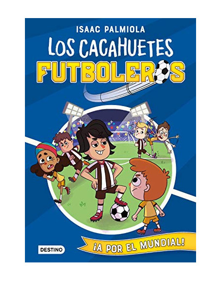 Los cacahuetes futboleros 4 ¡A por el mundial!