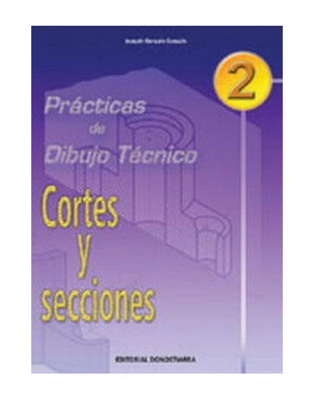 Prácticas de dibujo técnico 2  cortes y secciones