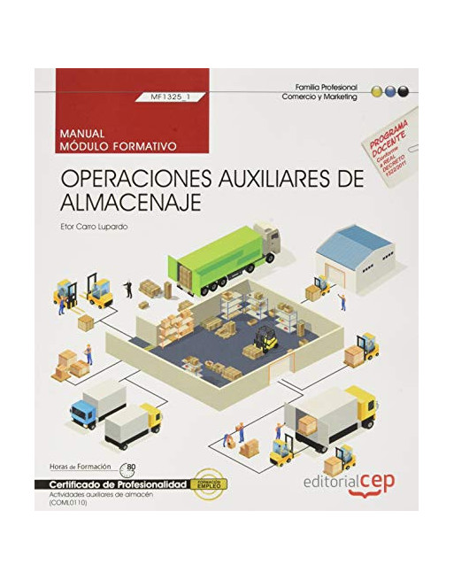 Operaciones auxiliares de almacenaje : manual : certificados de profesionalidad : actividades auxiliares de almacén