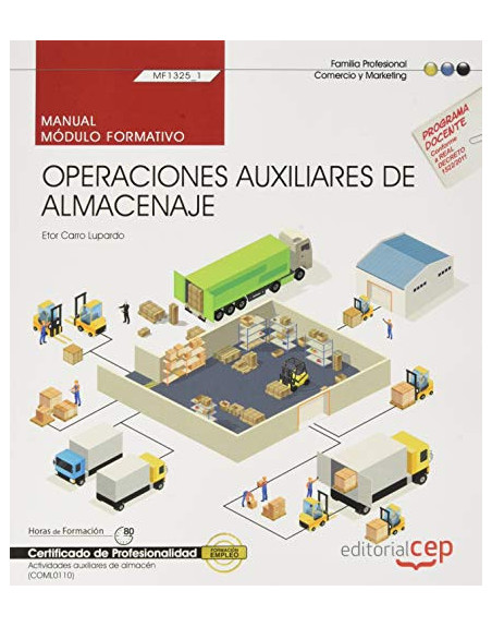 Operaciones auxiliares de almacenaje : manual : certificados de profesionalidad : actividades auxiliares de almacén