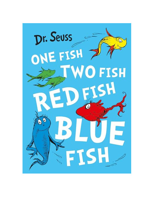 One Fish, Two Fish, Red Fish, Blue Fish Dr. Seuss