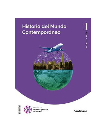 Historia del mundo contemporáneo, 1 bachillerato, proyecto construyendo mundos