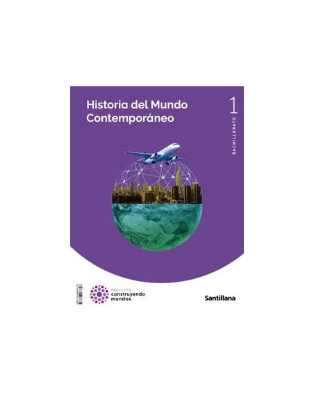 Historia del mundo contemporáneo, 1 bachillerato, proyecto construyendo mundos