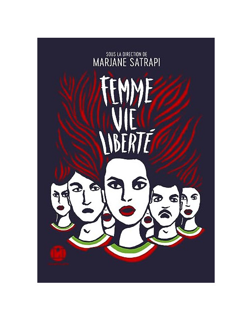 Femme Vie et Liberte - Narjane Satrapi