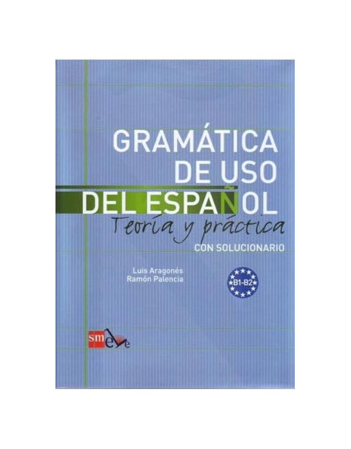 Gramatica de Uso Español Teoria y Practica B1 - B2 con soluciones