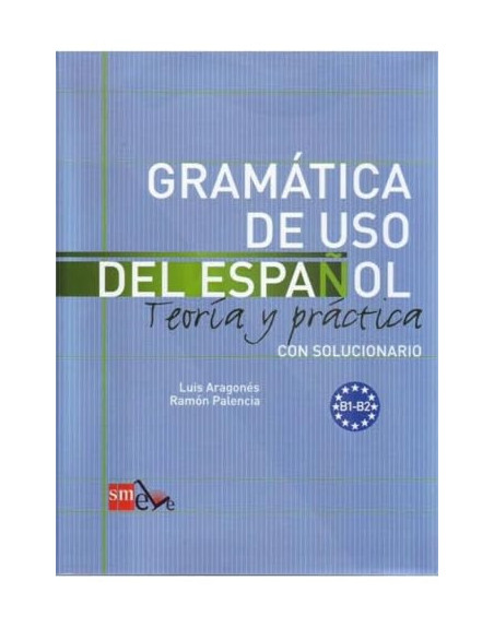 Gramatica de Uso Español Teoria y Practica B1 - B2 con soluciones