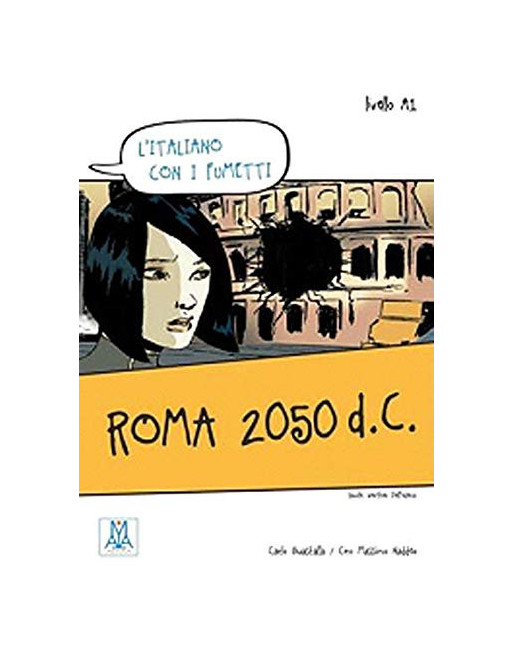 Italiano con I Fumetti  A1  Roma 2050 D.C.