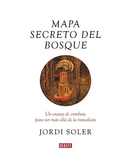 Mapa secreto del bosque : un ensayo de combate para ver más allá de lo inmediato