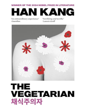 The Vegetarian : Winner of the 2024 Nobel Prize in Literature