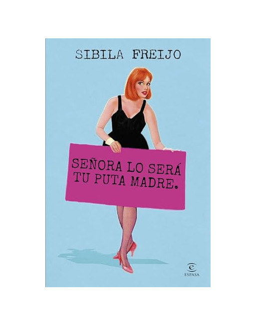Señora lo sera tu puta madre