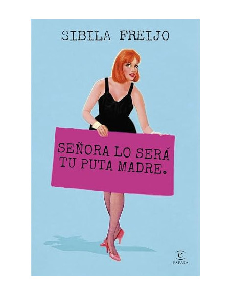 Señora lo sera tu puta madre