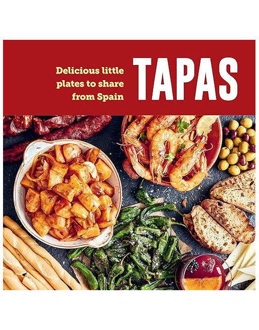 Tapas : Delicious Little Plates to Share from Spain HB