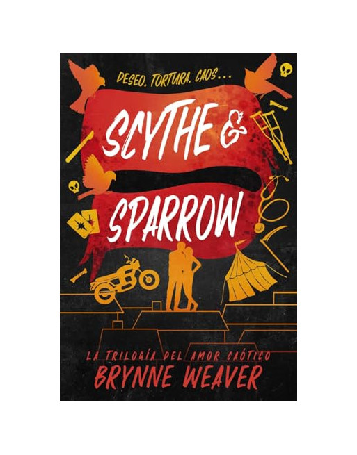 Scythe & Sparrow : La trilogía del amor caótico 3