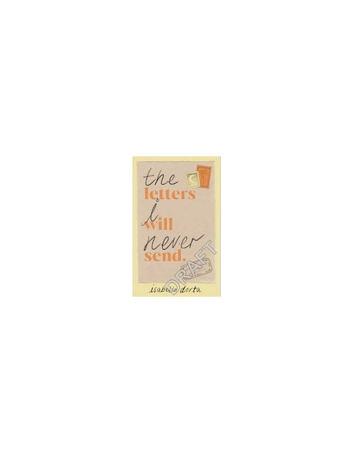 The Letters I Will Never Send : poems to read, to write and to share