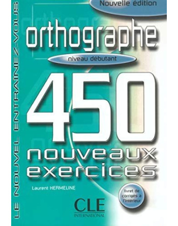 450 Exercices Orthographe Debutant libro