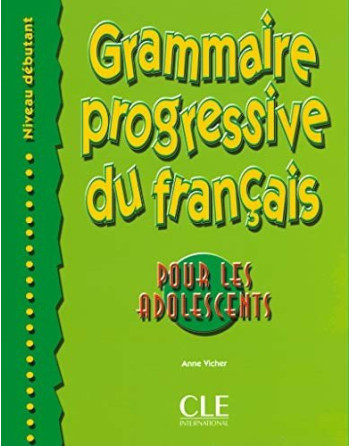 Grammaire Progressive Adolescents Debutant + corrige