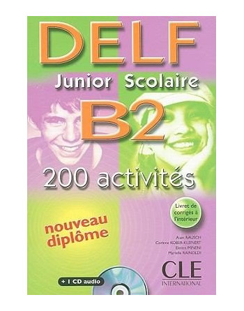 DELF B2 Junior Scolaire 200 activites + cd audio + corrige