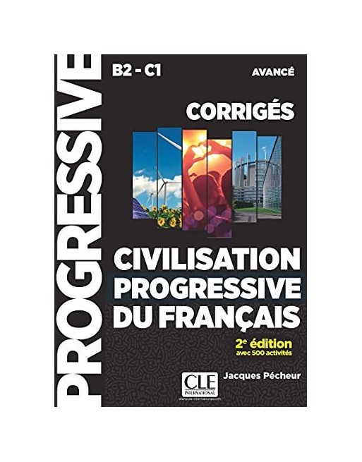 Civilisation progressive du français Niveau avancé B2/C1 Corrigés - 2ème