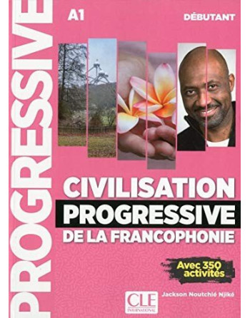 Civilisation progressive Francophonie A1 Debutant 350 activites