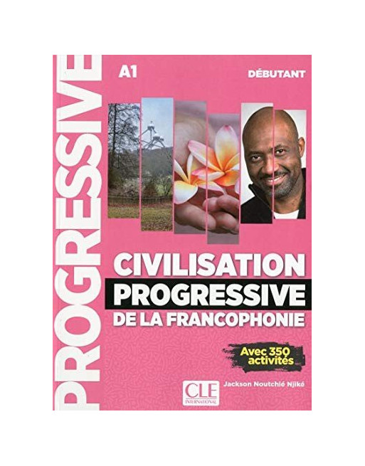 Civilisation progressive Francophonie A1 Debutant 350 activites