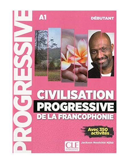 Civilisation progressive Francophonie A1 Debutant 350 activites