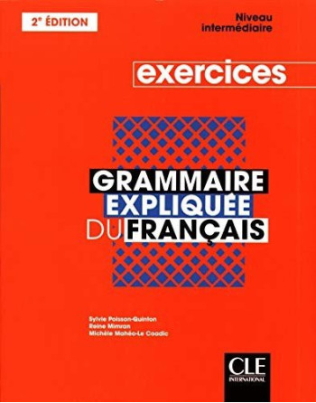 Grammaire Expliquee Intermediaire exercices 2 ed.