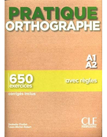 Orthographe Pratique A1A2 + corriges 650 exercices
