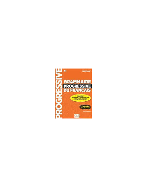 Grammaire progressive du français débutant + appli 3è éd + audio web