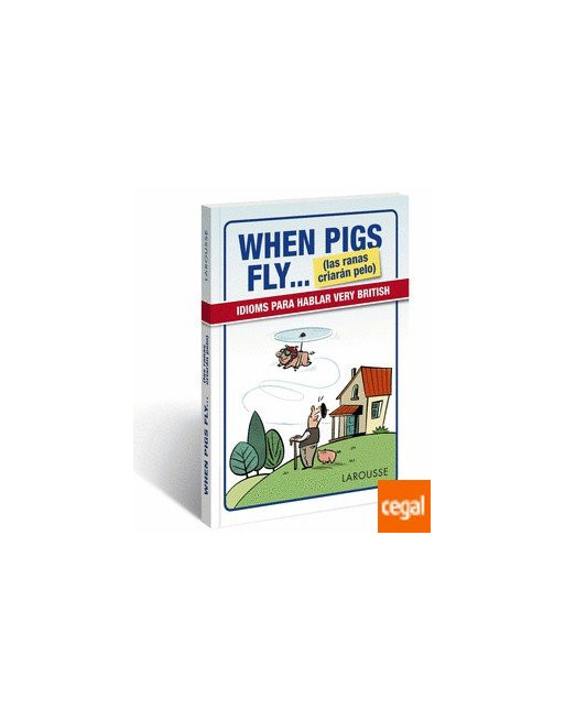 When Pigs Fly Idioms  ( las ranas criaran pelo )