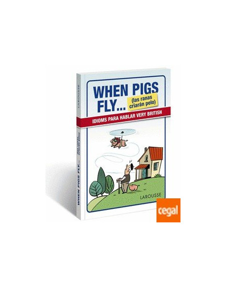 When Pigs Fly Idioms  ( las ranas criaran pelo )