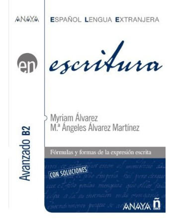 Escritura ELE Nivel Avanzado B2 c/soluciones