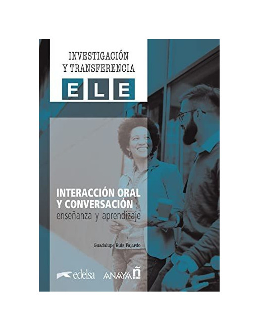 Interaccion oral y conversacion, enseñanza y aprendizaje