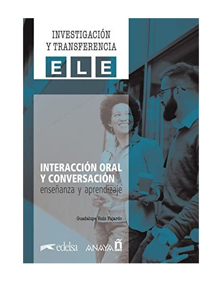 Interaccion oral y conversacion, enseñanza y aprendizaje